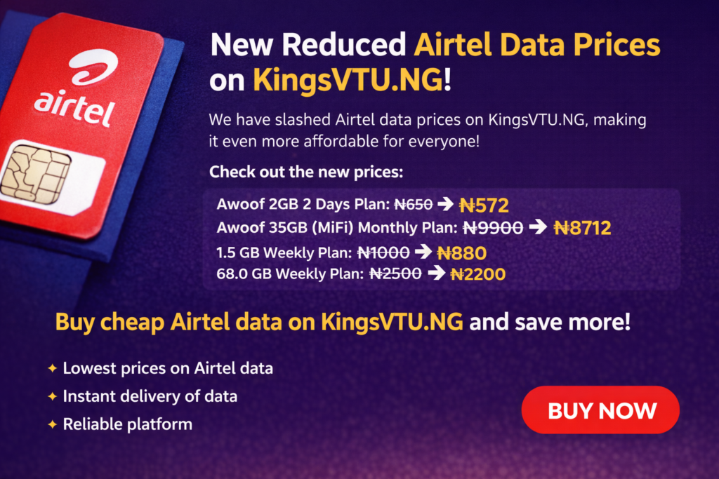 airtime2cash, xpinokings limited, nigeria, mtn, airtel, glo, 9mobile, best airtime to cash conversion, safest airtime conversion, precious Ikpoza, DSTV, gotv, Startimes, electricity bills, kingsvtu, KINGSVTU.NG Slashes Airtel Data Prices — More Data, Less Cost!